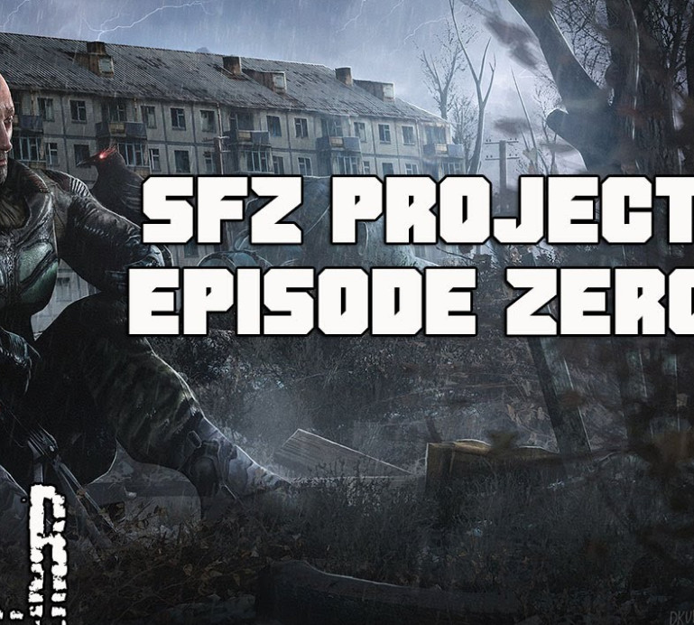 S.T.A.L.K.E.R. Тень Чернобыля - SFZ Project: Episode Zero (2020) PC/MOD